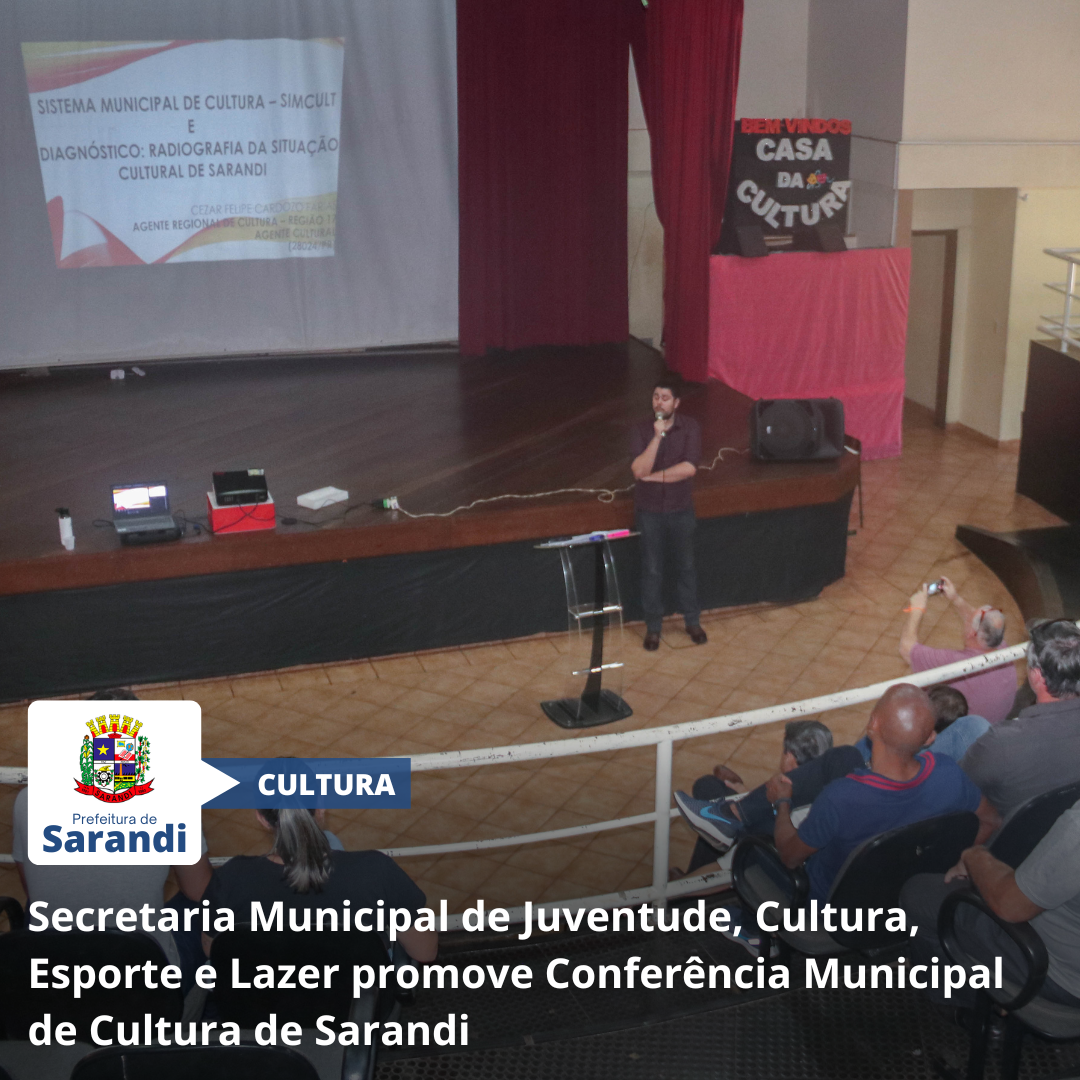 Secretaria Municipal de Juventude, Cultura, Esporte e Lazer promove Conferência Municipal de Cultura de Sarandi